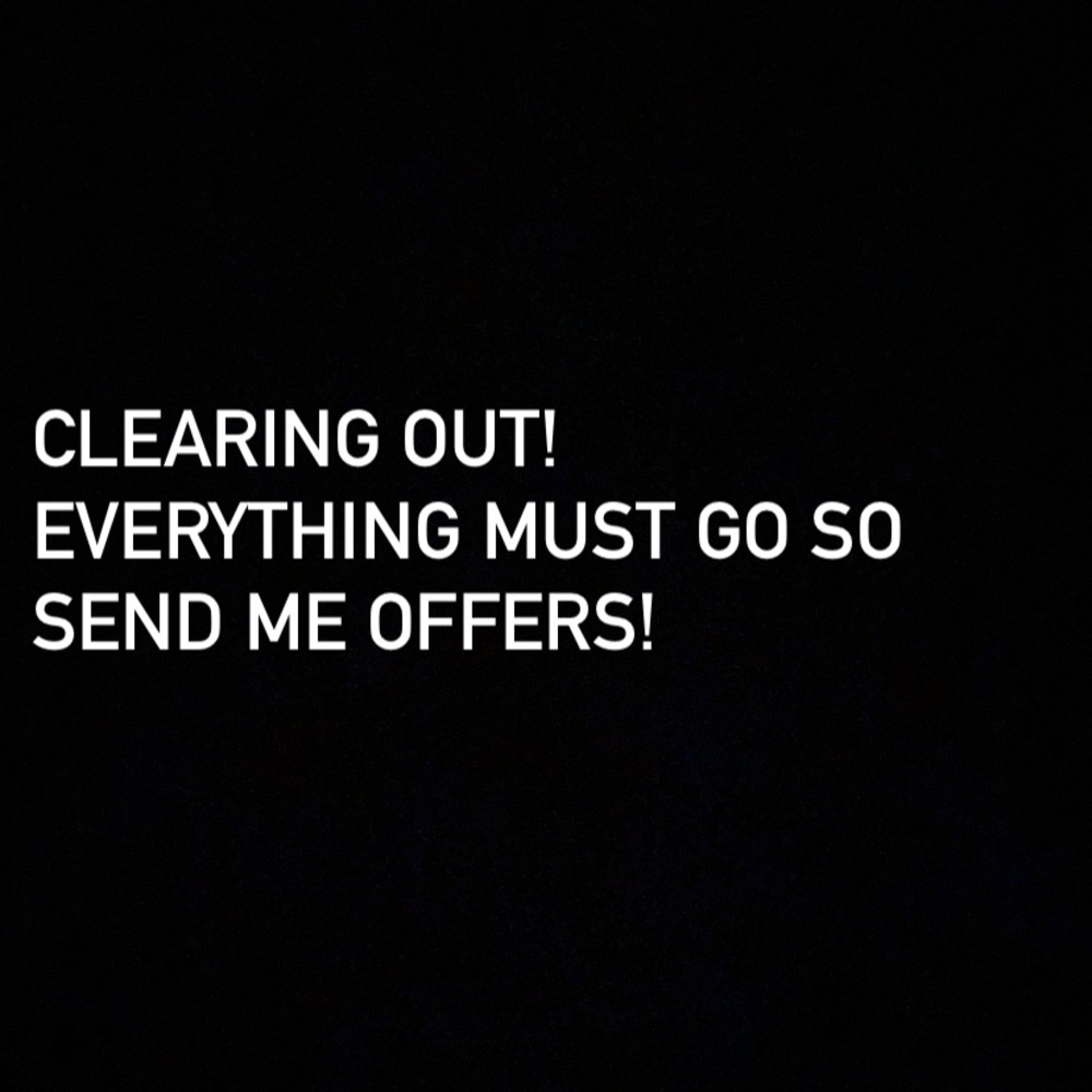Clearing out! Send me offers!